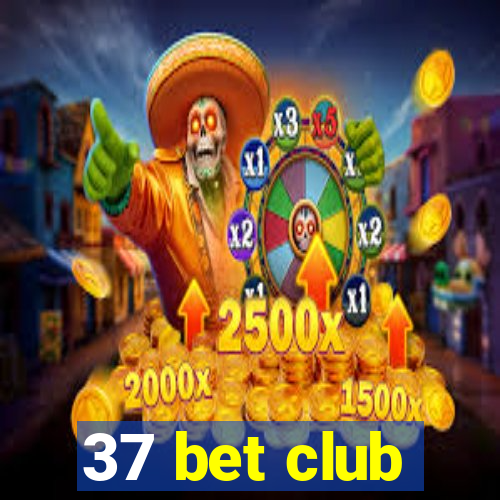 37 bet club